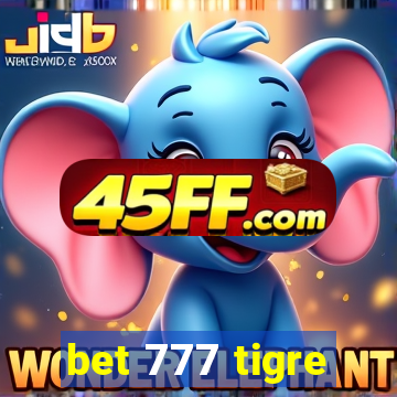 bet 777 tigre